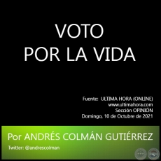 VOTO POR LA VIDA - Por ANDRS COLMN GUTIRREZ - Domingo, 10 de Octubre de 2021